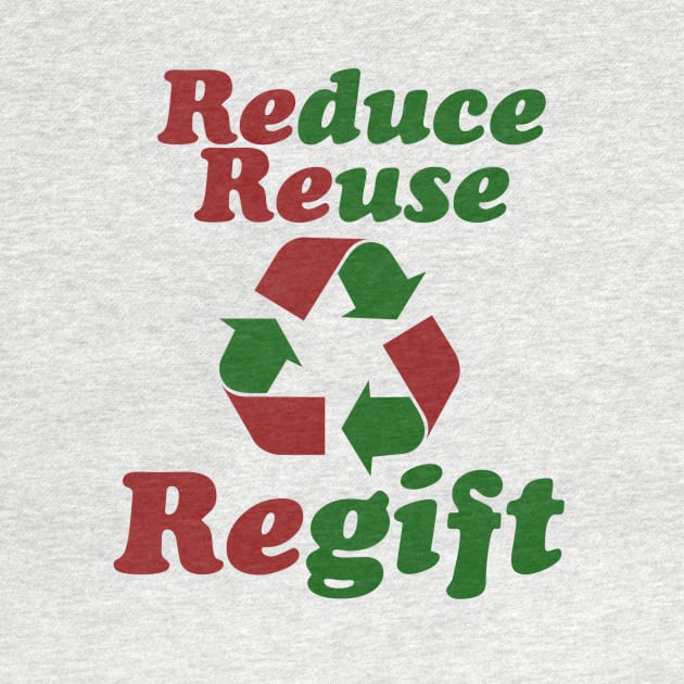 Reduce Reuse Regift Christmas Humor by bubbsnugg